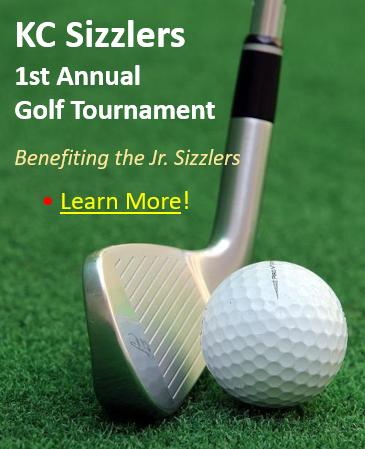 Click Here to Learn More About our KC Sizzler 1st Annual Golf Tournament.
